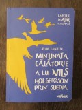 Minunata calatorie a lui Nils Holgersson prin Suedia - Selma Lagerlof, 2015