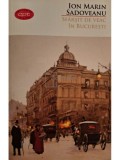 Ion Marin Sadoveanu - Sfarsit de veac in Bucuresti (Editia: 2016)