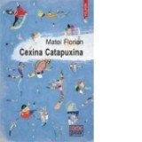 Cexina Catapuxina - Matei Florian
