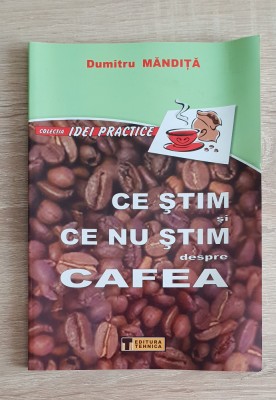 Ce știm și ce nu știm despre cafea - Dumitru Măndiță foto