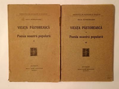 Ovid Densușianu - Vieața păstorească &amp;icirc;n Poesia noastră populară (2 vol.) (1922-1923) foto