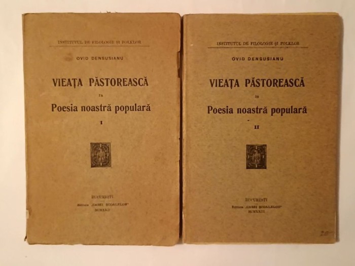 Ovid Densușianu - Vieața păstorească &icirc;n Poesia noastră populară (2 vol.) (1922-1923)