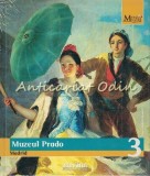 Cumpara ieftin Muzeul Prado Madrid - Colectia Marile Muzee Ale Lumii Nr. 3, Album de Arta, Adevarul Holding, 2010, 159 pagini, ISBN 978-606-539-208-3
