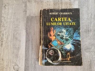 Cartea lumilor uitate de Robert Charroux foto