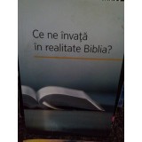 Ce ne invata in realitate Biblia? - Ce ne invata in realitate Biblia? (Editia: 2015)