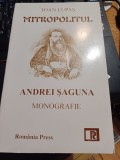 Ioan Lupaș - Mitropolitul Andrei Șaguna. Monografie