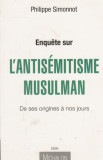 Enquete sur l antisemitisme musulman de ses origines a nos jours