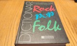 Dictionar ROCK POP FOLK - Daniel Caraman Fotea - 1999, 604 p.