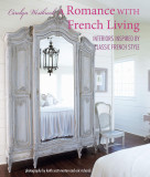 A Romance With French Living | Carolyn Westbrook, CICO Books