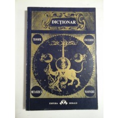 DICTIONAR: TEOSOFIE- ESOTERISM- METAFIZICA- MASONERIE