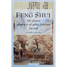 Feng Shui 101 Sfaturi Pentru A Va Aduce Fericirea In Casa - R. Webster ,560796