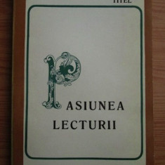 Pasiunea lecturii/ Sorin Titel