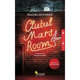 Clubul Mars Room - Rachel Kushner