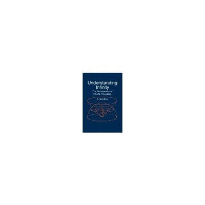 Understanding Infinity: The Mathematics of Infinite Processes foto
