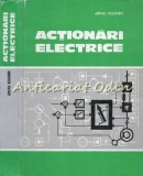 Actionari Electrice Arpad Kelemen - Electrotehnica, Editura Didactica 1979, 434 pagini
