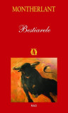 Bestiarele - Paperback - Henry de Montherlant - RAO