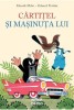Cartitel si Masinuta Lui - Zdenek Miler - Carte Beletristica, Roman