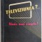 Televiziunea?.. nimic mai simplu! - E. Aisberg