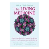 Cumpara ieftin The Living Medicine How Phages Will Save Us When Antibiotics Fail