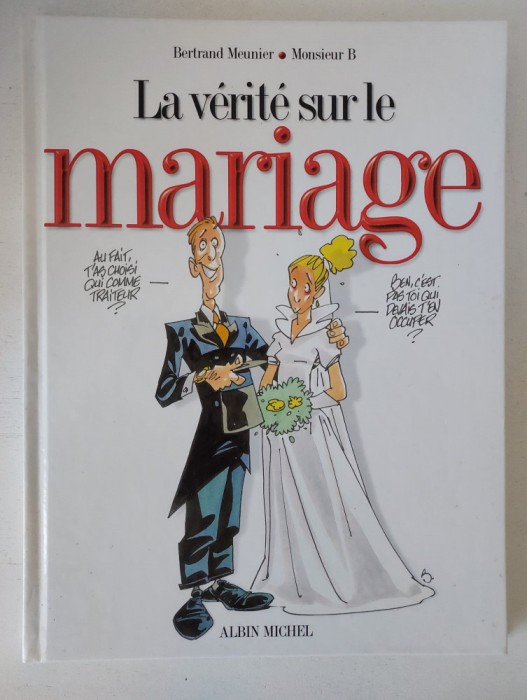 BD Benzi desenate La v&eacute;rit&eacute; sur le mariage - Bertrand Meunier, Monsieur B