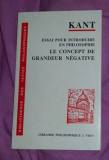 Essai pour introduire en philosophie le concept de grandeur negative / I. Kant
