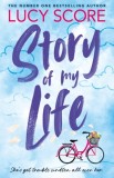 Story Of My Life : the heart-poundingly sexy new book from the Tiktok sensation and Sunday Times bestselling author of Things We Left Behind, SAS Gard