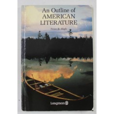 AN OUTLINE OF AMERICAN LITERATURE by PETER B. HIGH , 1997