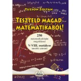 Teszteld magad matematik&aacute;b&oacute;l V-VIII - Tuzson Zolt&aacute;n