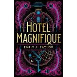 Hotel Magnifique - Emily J. Taylor