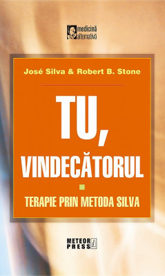 Jose Silva, Robert B. Stone Tu, vindecatorul Terapie prin metoda Silva foto