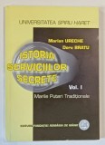 ISTORIA SERVICIILOR SECRETE , VOLUMUL I : MARILE PUTERI TRADITIONALE de MARIAN URECHE si DORU BRATU , 2004