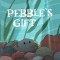 Pebble's Gift