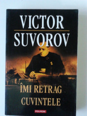 IMI RETRAG CUVINTELE - VICTOR SUVOROV (Ed. Polirom) (5+1)r foto