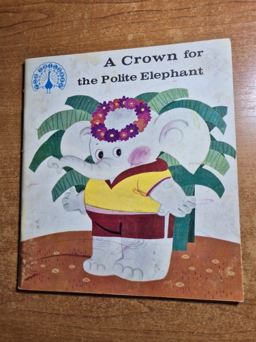 carte pentru copii - a crown for the polite elephant - din anul 1983 - in limba engleza