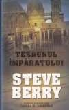 Steve Berry - Tezaurul Imparatului, Editura Rao, 2011, Thriller, Mistery, Coperta Cartonata, Stare Buna