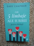 Cele 5 limbaje ale iubirii pentru barbati - Gary Chapman