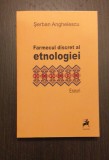 FARMECUL DISCRET AL ETNOLOGIEI - ESEURI - SERBAN ANGHELESCU