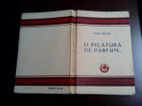 O PICATURA DE PARFUM - Tudor Mainescu (autograf) - 1929, 203 p.