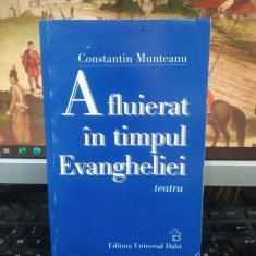 Constantin Munteanu, A fluierat în timpul Evangheliei, teatru București 2003 107