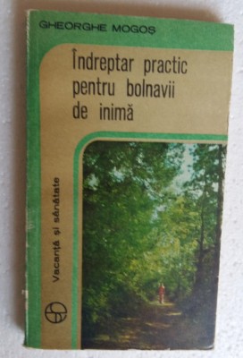 (C467) GHEORGHE MOGOS - INDREPTAR PRACTIC PENTRU BOLNAVII DE INIMA foto
