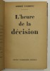 L &#039; HEURE DE LA DECISION par ANDRE TARDIEU , 1934