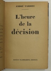 L &#039; HEURE DE LA DECISION par ANDRE TARDIEU , 1934