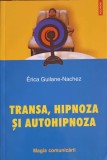 TRANSA, HIPNOZA SI AUTOHIPNOZA-ERICA GUILANE-NACHEZ-260911