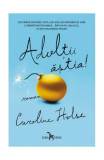 Adulții ăștia! - Paperback brosat - Caroline Hulse - Leda, 2021