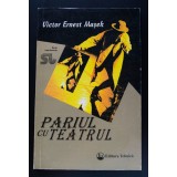 Victor Ernest Mașek - Pariul cu teatrul (idei la rampă)