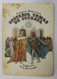 SPATARUL COMAN DE SUCEAVA , ROMAN ISTORIC de GRIGORE BAJENARU , 1977