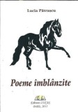 (autograf) Poeme imblanzite (editie bilingva romana-spaniola) - Lucia Patrascu