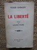 La Libert&eacute; - Roger Garaudy, 1955, Ed. Sociales, Filosofie, 469 Pagini