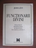 Functionarii Divini - Jean Levi, Sociologie, Editura Amarcord, 1995, 210 Pagini, Stare Foarte Buna