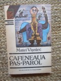 Cafeneaua Pas-Parol - Matei Visniec - Carte Beletristica